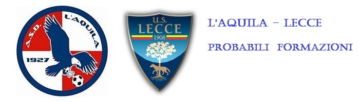 Lecce-L’Aquila: le probabili formazioni