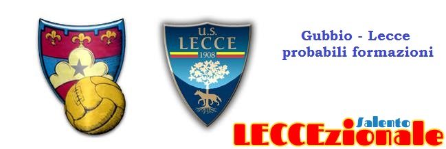 Gubbio-Lecce: le probabili formazioni