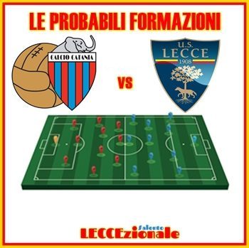Catania-Lecce: le probabili formazioni
