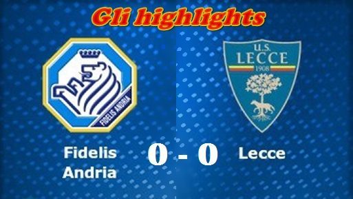 Andria-Lecce 0-0, gli highlights