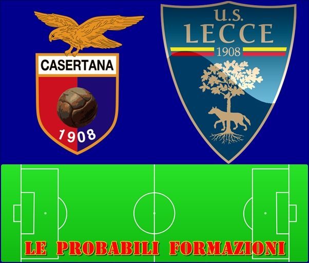 Casertana-Lecce, le probabili formazioni