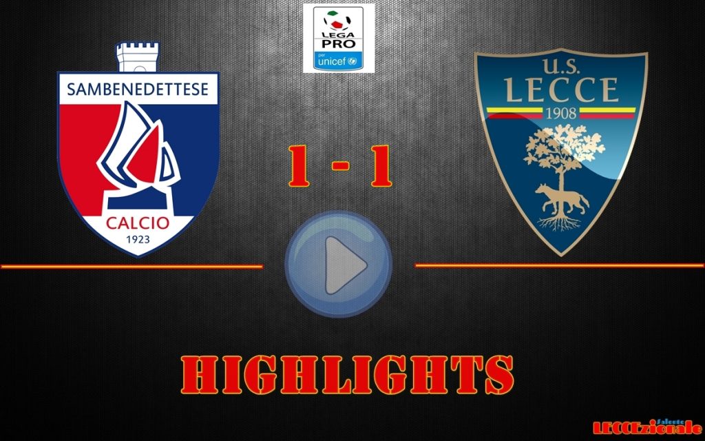 Sambenedettese-Lecce 1-1, gli highlights